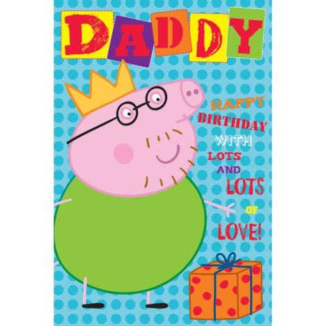 Daddy Peppa Pig Birthday Card  £2.10