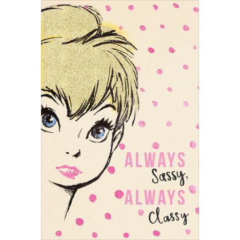 Always Sassy Always Classy Disney Tinkerbell Birthday Card  £1.99