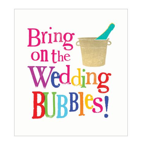 Bring On The Wedding Bubbles The Bright Side Card  £2.10