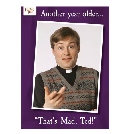 Another Year Older Father Ted Birthday Card  £1.89