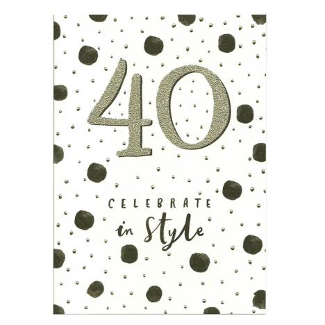 40 Celebrate In Style Birthday Card  £2.00